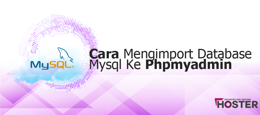 Cara Import Database MySQL ke phpMyAdmin