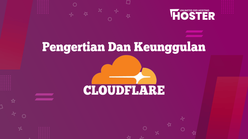 pengertian-dan-keunggulan-cloudflare-blog-hoster-co-id